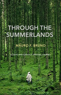 Through the Summerlands: A Celtic and Catholic Spiritual Journey