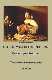 Selected Verse of Émile Nelligan: Québec’s Great Lyric Poet