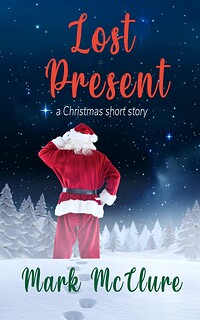 Lost Present: A Christmas Short Story